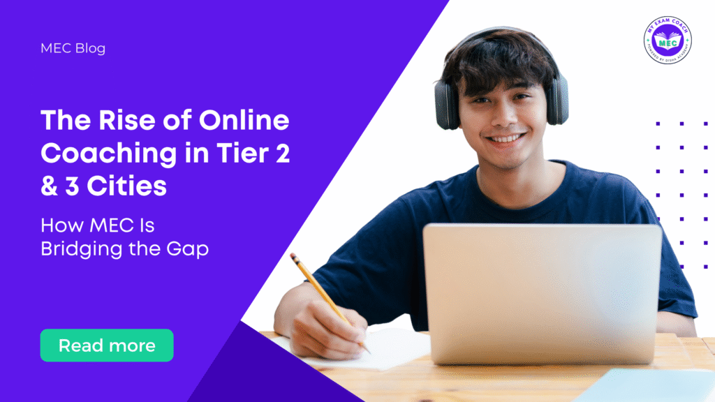 Blog 6 - The Rise of Online Coaching in Tier 2 & 3 Cities: How MEC Is Bridging the Gap