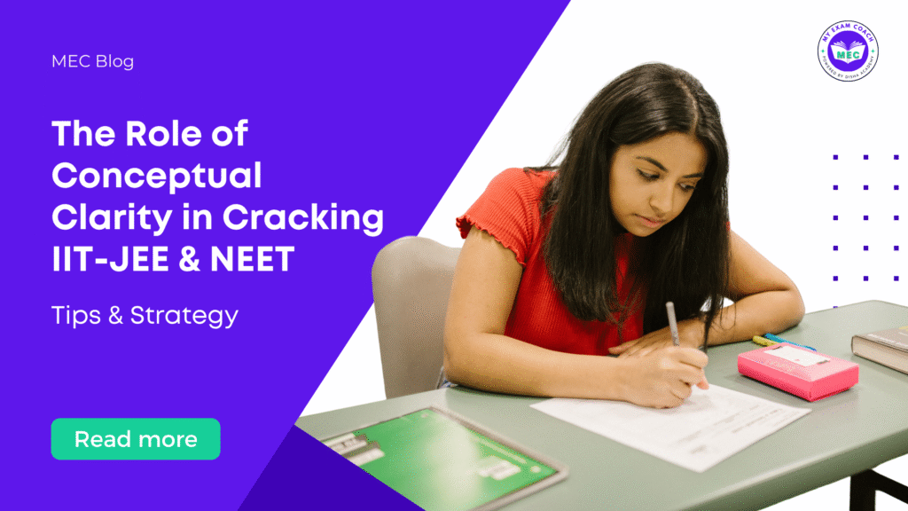 Blog 7 - The Role of Conceptual Clarity in Cracking IIT-JEE & NEET