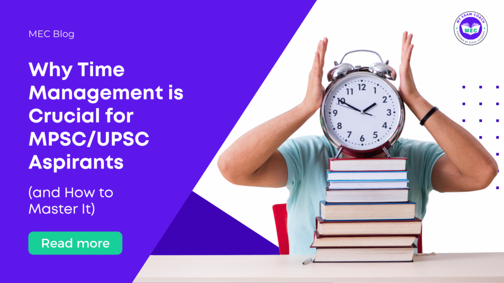 Blog 8 - Why Time Management is Crucial for MPSC/UPSC Aspirants (and How to Master It)